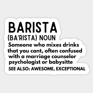 Coffee Humor - Baristas-Noun  Someone Who Mixes Drinks... - Barista Humor Definition Gift for Coffee Addicts Sticker